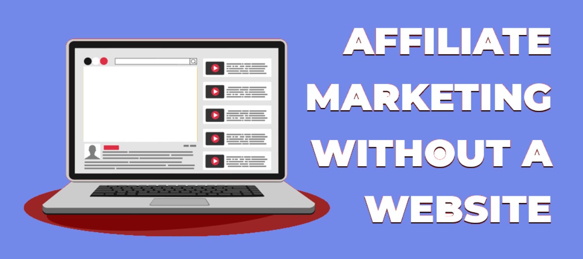 How to make money with affiliate marketing without a website
